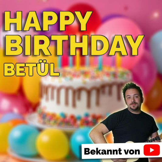 Produktbild Happy Birthday to you Betül mit Wunschgrußbotschaft