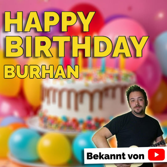 Produktbild Happy Birthday to you Burhan mit Wunschgrußbotschaft