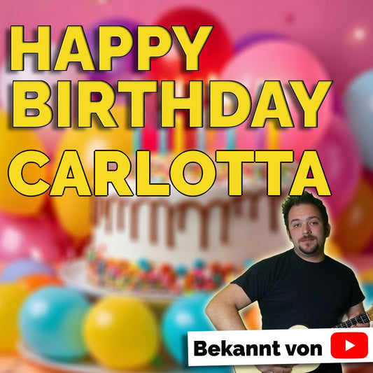 Produktbild Happy Birthday to you Carlotta mit Wunschgrußbotschaft