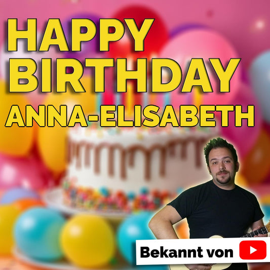 Produktbild Happy Birthday to you Anna-Elisabeth mit Wunschgrußbotschaft