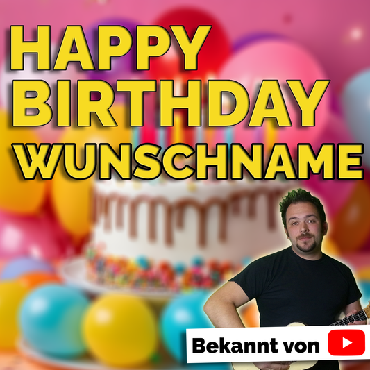 Geburtstagslied Happy Birthday to you WUNSCHNAME